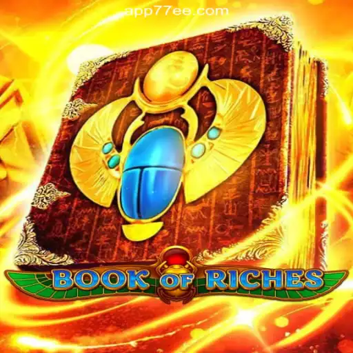 Discover the Intriguing World of 'Book of Riches' at 77EE.COM