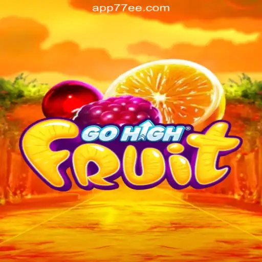 Discover GoHighFruit: The Ultimate Gaming Experience on 77EE.COM Platform